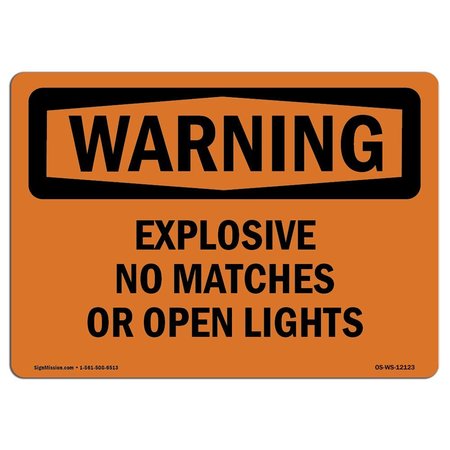 SIGNMISSION OSHA Warning Sign, 7" Height, 10" Width, Aluminum, Explosive No Matches Or Open Lights, Landscape OS-WS-A-710-L-12123
